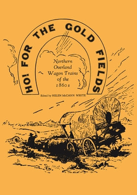 Ho for the Gold Fields by White, Helen M.