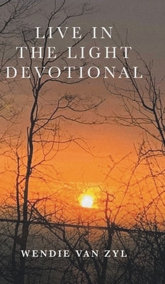 Live in the Light Devotional by Van Zyl, Wendie