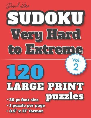 David Karn Sudoku - Very Hard to Extreme Vol 2: 120 Puzzles, Large Print, 36 pt font size, 1 puzzle per page by Karn, David