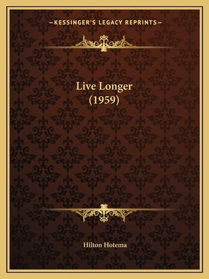 Live Longer (1959) by Hotema, Hilton