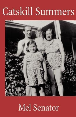 Catskill Summers by Senator, Mel