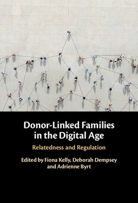 Donor-Linked Families in the Digital Age by Kelly, Fiona