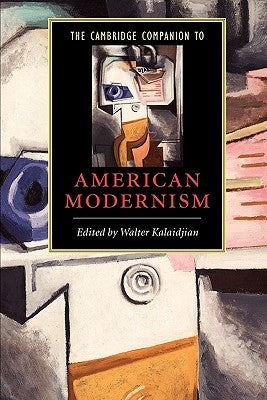 The Cambridge Companion to American Modernism by Kalaidjian, Walter