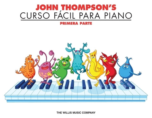 John Thompson's Curso Facil Para Piano: Primera Parte by Thompson, John