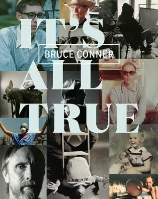 Bruce Conner: It's All True by Frieling, Rudolf