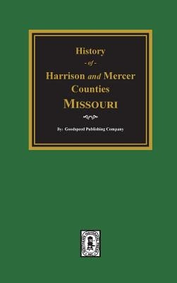 The History of Harrison and Mercer Counties, Missouri by Company, Goodspeed Publishing