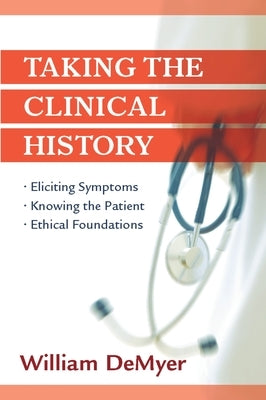 Taking the Clinical History by Demeyer MD, William