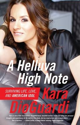 A Helluva High Note: Surviving Life, Love, and American Idol by Dioguardi, Kara