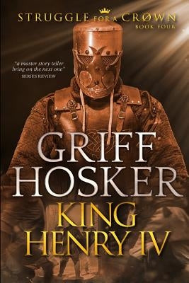 King Henry IV by Hosker, Griff