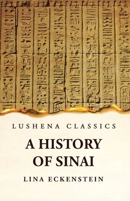 A History of Sinai by By Lina Eckenstein