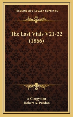 The Last Vials V21-22 (1866) by A. Clergyman