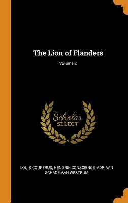 The Lion of Flanders; Volume 2 by Couperus, Louis