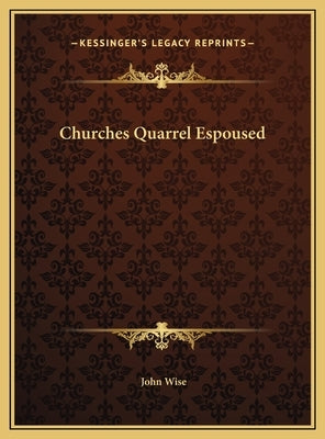 Churches Quarrel Espoused by Wise, John