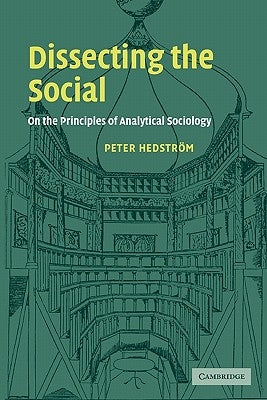 Dissecting the Social by Hedstrom, Peter
