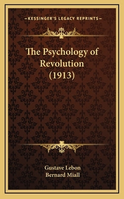 The Psychology of Revolution (1913) by Lebon, Gustave