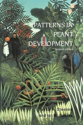Patterns in Plant Development by Steeves, Taylor a.