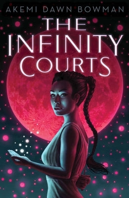The Infinity Courts, 1 by Bowman, Akemi Dawn