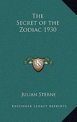 The Secret of the Zodiac 1930 by Sterne, Julian
