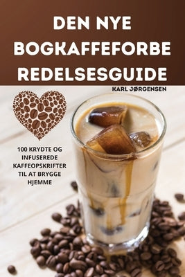 Den Nye Bogkaffeforbe Redelsesguide by Karl Jørgensen