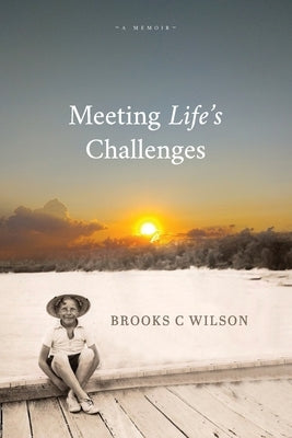 Meeting Life's Challenges by Wilson, Brooks C.