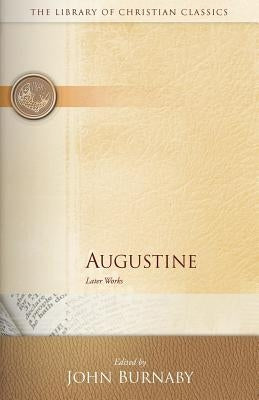 Augustine: Later Works by Burnaby, John