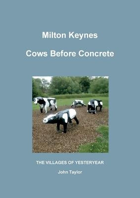Cows Before Concrete by Taylor, John