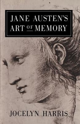 Jane Austen's Art of Memory by Harris, Jocelyn