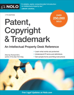 Patent, Copyright & Trademark: An Intellectual Property Desk Reference by Stim, Richard