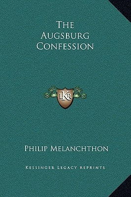 The Augsburg Confession by Melanchthon, Philipp