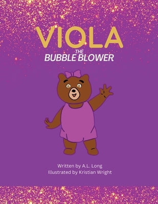 Viola the Bubble Blower by Long, A. L.