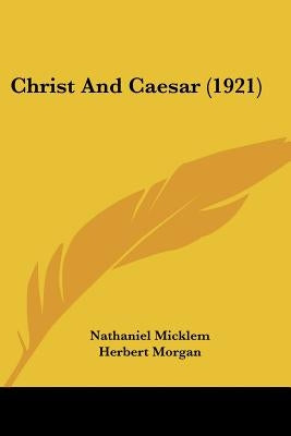 Christ And Caesar (1921) by Micklem, Nathaniel