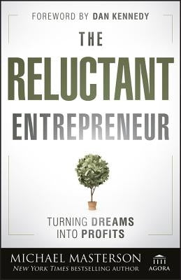 The Reluctant Entrepreneur by Masterson, Michael