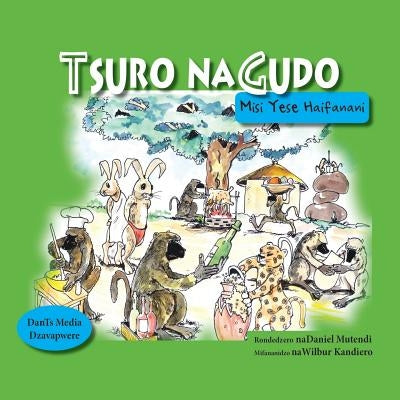 Tsuro Nagudo; Misi Yese Haifanani by Mutendi, MR Daniel