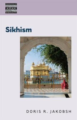 Sikhism by Jakobsh, Doris