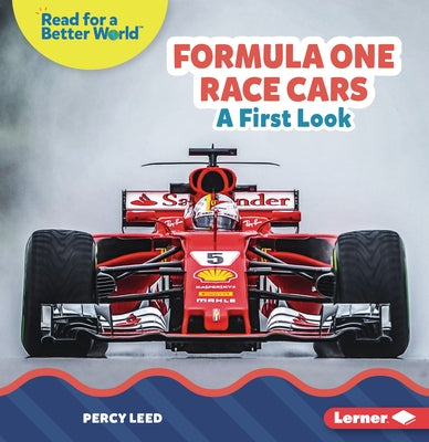 Formula One Race Cars: A First Look by Leed, Percy