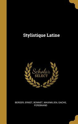 Stylistique Latine by Ernst, Berger