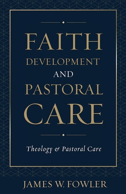 Faith Development Pastoral Car by Fowler, James W.
