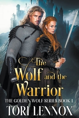 The Wolf and the Warrior by Lennox, Tori