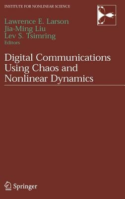 Digital Communications Using Chaos and Nonlinear Dynamics by Liu, Jia-Ming