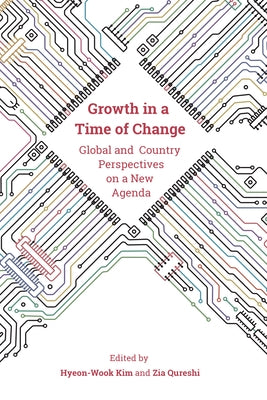 Growth in a Time of Change: Global and Country Perspectives on a New Agenda by Kim, Hyeon-Wook