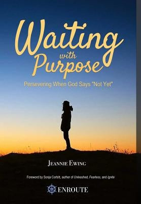 Waiting with Purpose by Ewing, Jeannie