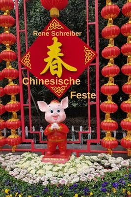Chinesische Fest: Traditionelle und Moderne by Schreiber, Rene