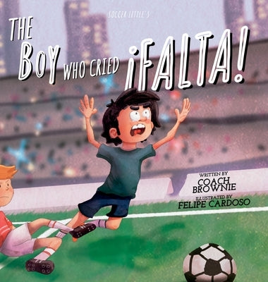The Boy Who Cried ¡Falta! by Flores, David