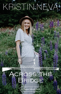 Across the Bridge by Neva, Kristin