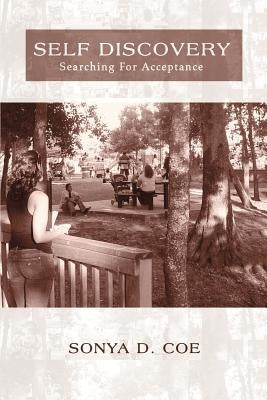 Self Discovery: Searching For Acceptance by Coe, Sonya D.