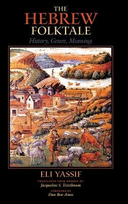 The Hebrew Folktale: History, Genre, Meaning by Yassif, Eli