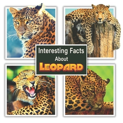 Interesting Facts About Leopard by Mahi, James K.