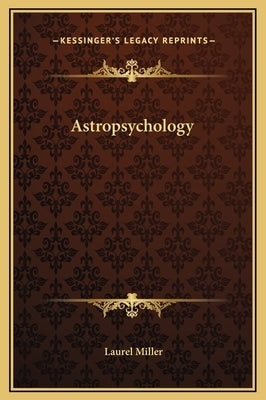 Astropsychology by Miller, Laurel