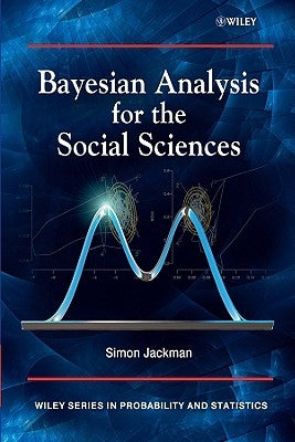 Bayesian Analysis for the Social Sciences by Jackman, Simon