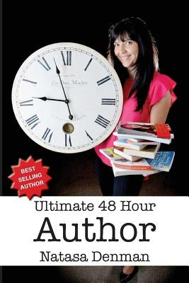 Ultimate 48 Hour Author by Denman, Natasa
